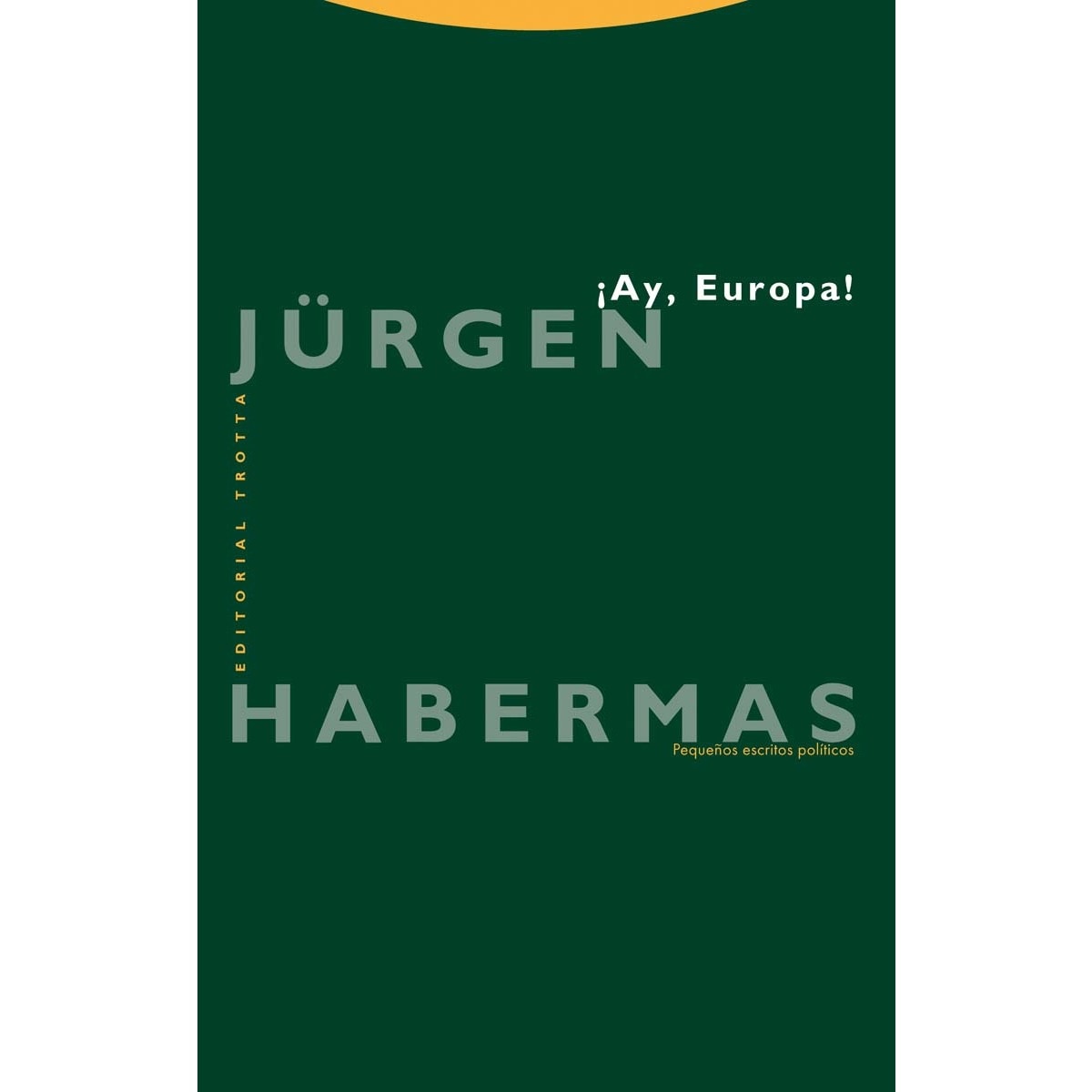 ¡Ay, Europa!: Pequeños escritos políticos (Capa mole) 1