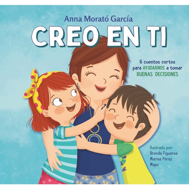Imagen 0 de Creo en ti: 6 cuentos cortos para ayudarnos a tomar buenas decisiones (Tapa dura)