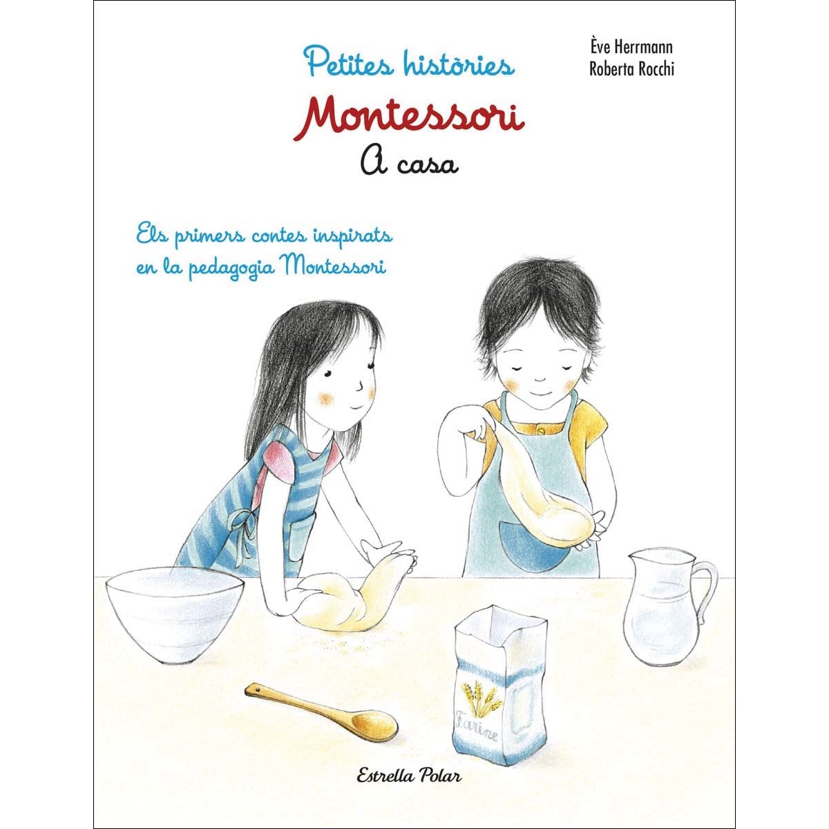 Montessori. Petites històries. A casa: Els primers contes inspirats en la pedagogia Montessori (Capa dura) 1