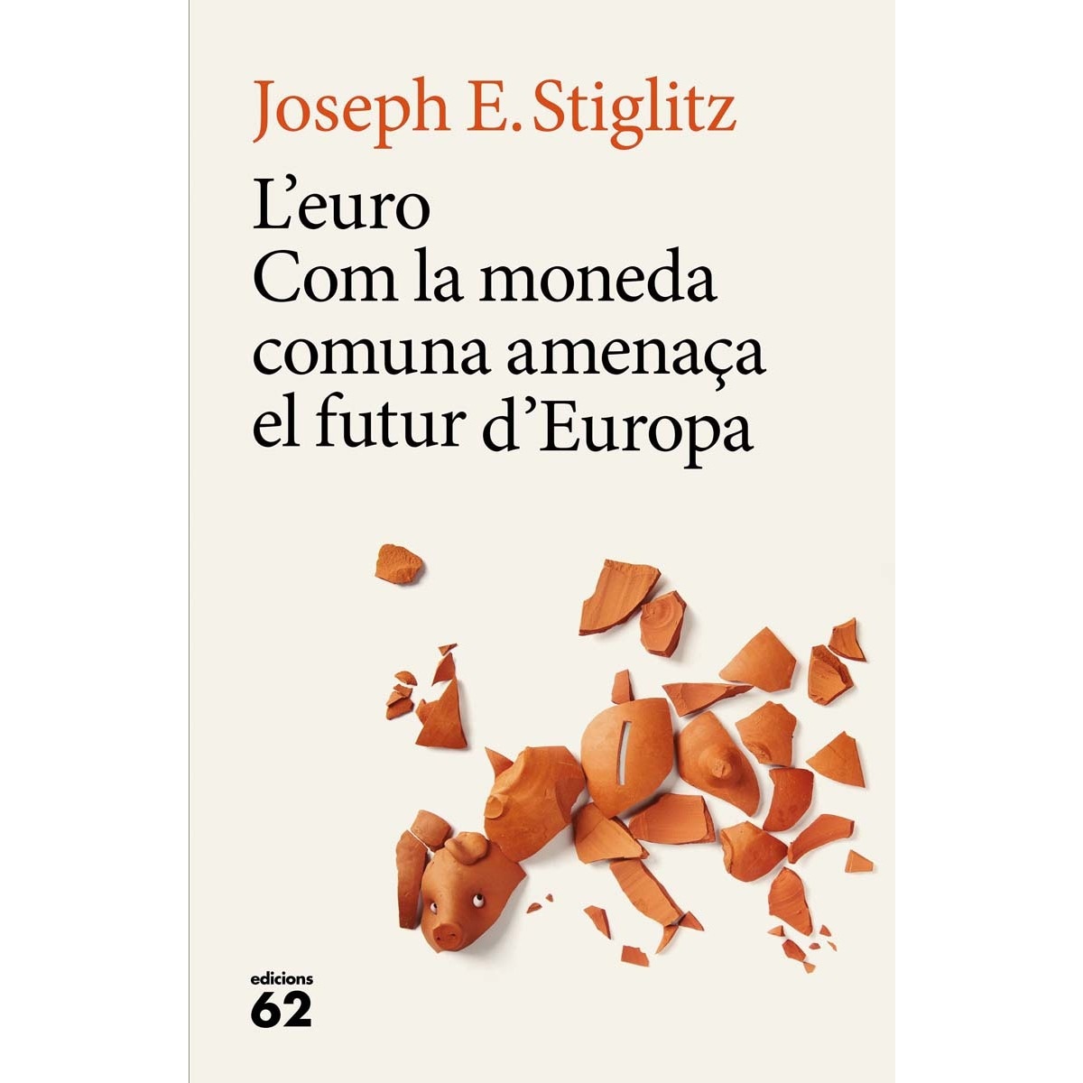 L'euro: Com la moneda comuna amenaça el futur d'Europa (Capa mole com abas) 1