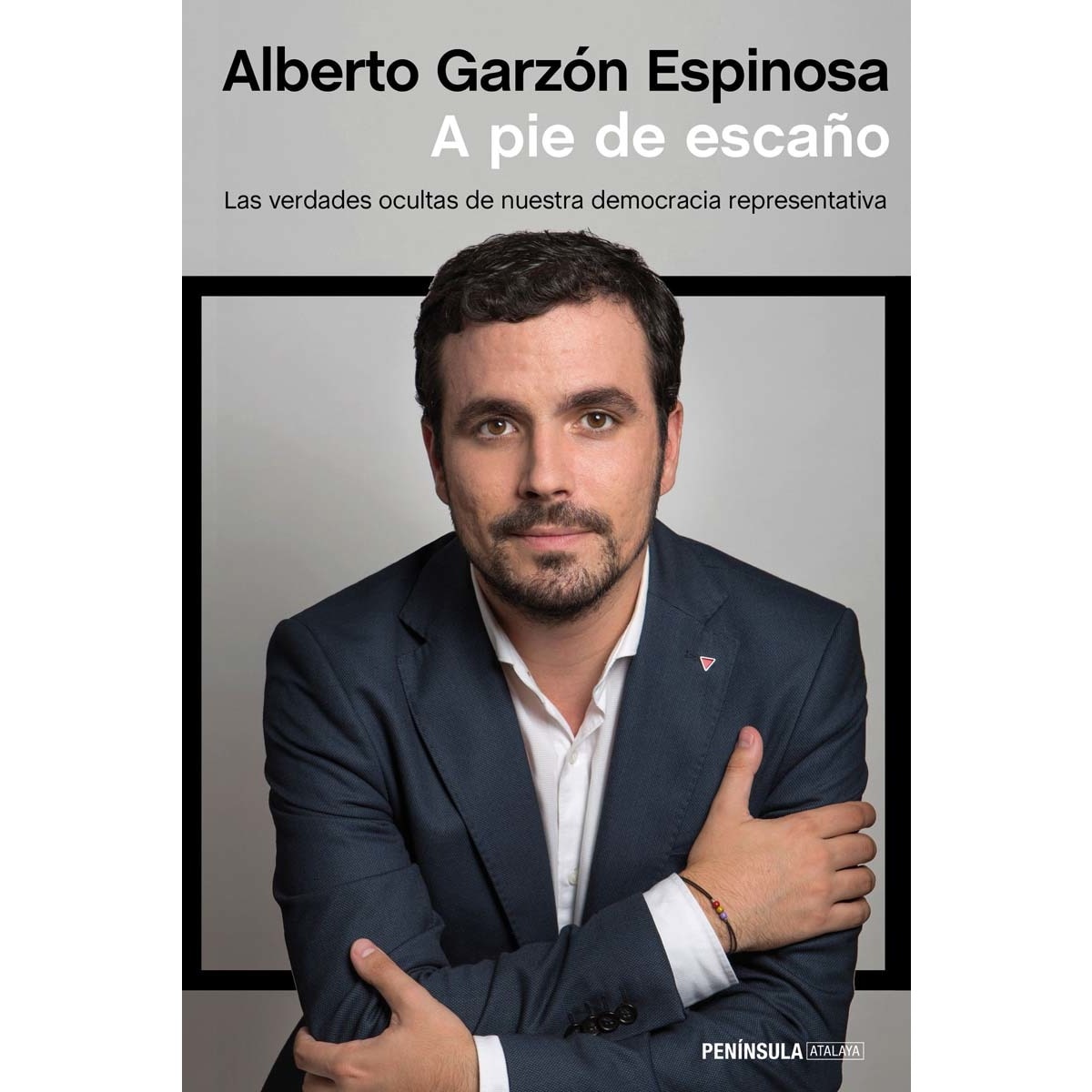 Imagem 0 de A pie de escaño: Las verdades ocultas de nuestra democracia representativa (Capa mole com abas)