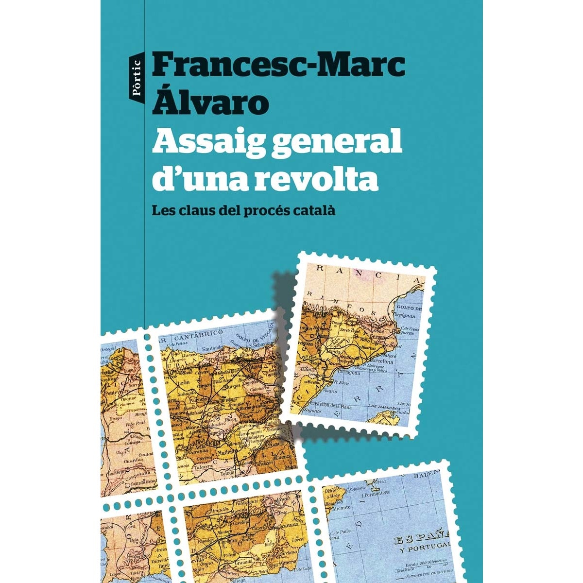 Assaig general d'una revolta: Les claus del procés català (Capa mole com abas) 1