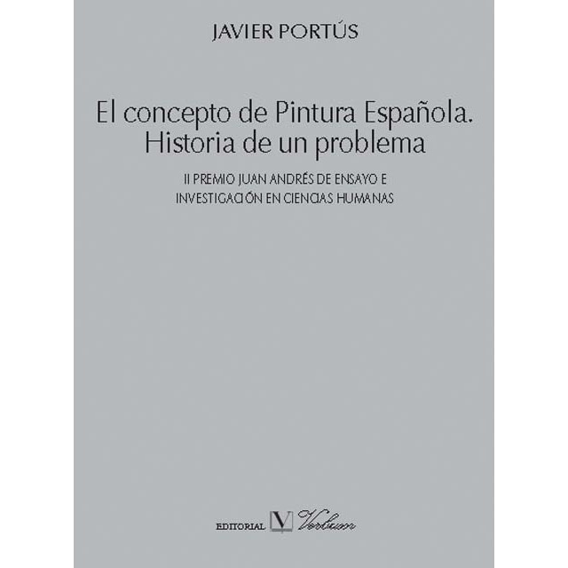 El concepto de pintura Española: Historia de un problema (Capa mole com abas) 1