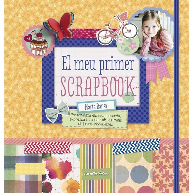 Imagen 0 de El meu primer scrapbook: Personalitza els teus records, expressa´t i crea amb les mans objectes inoblidables  (Tapa blanda)