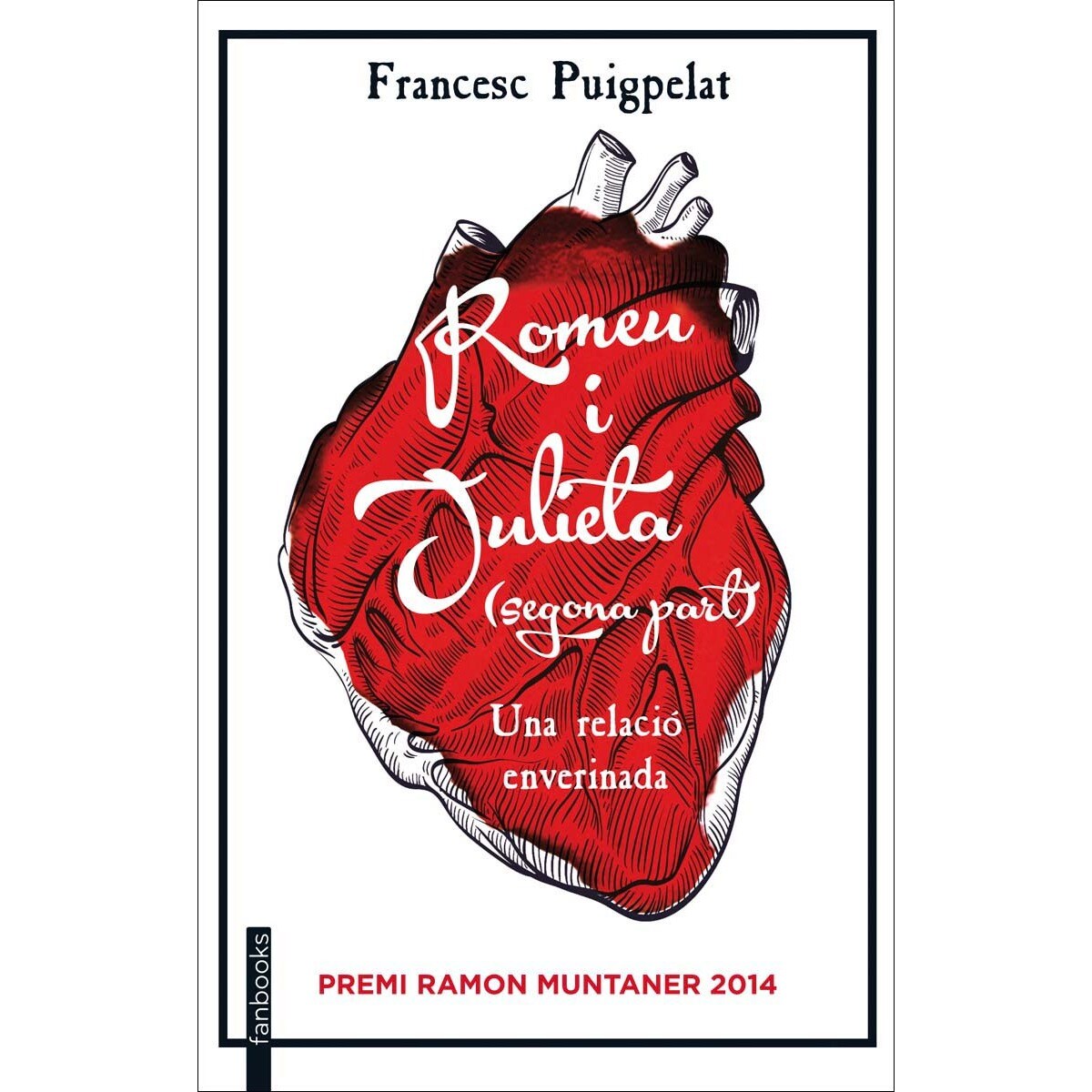 Romeu i Julieta (segona part): Una relació enverinada. Premi Ramon Muntaner 2014 (Capa mole com abas) 1