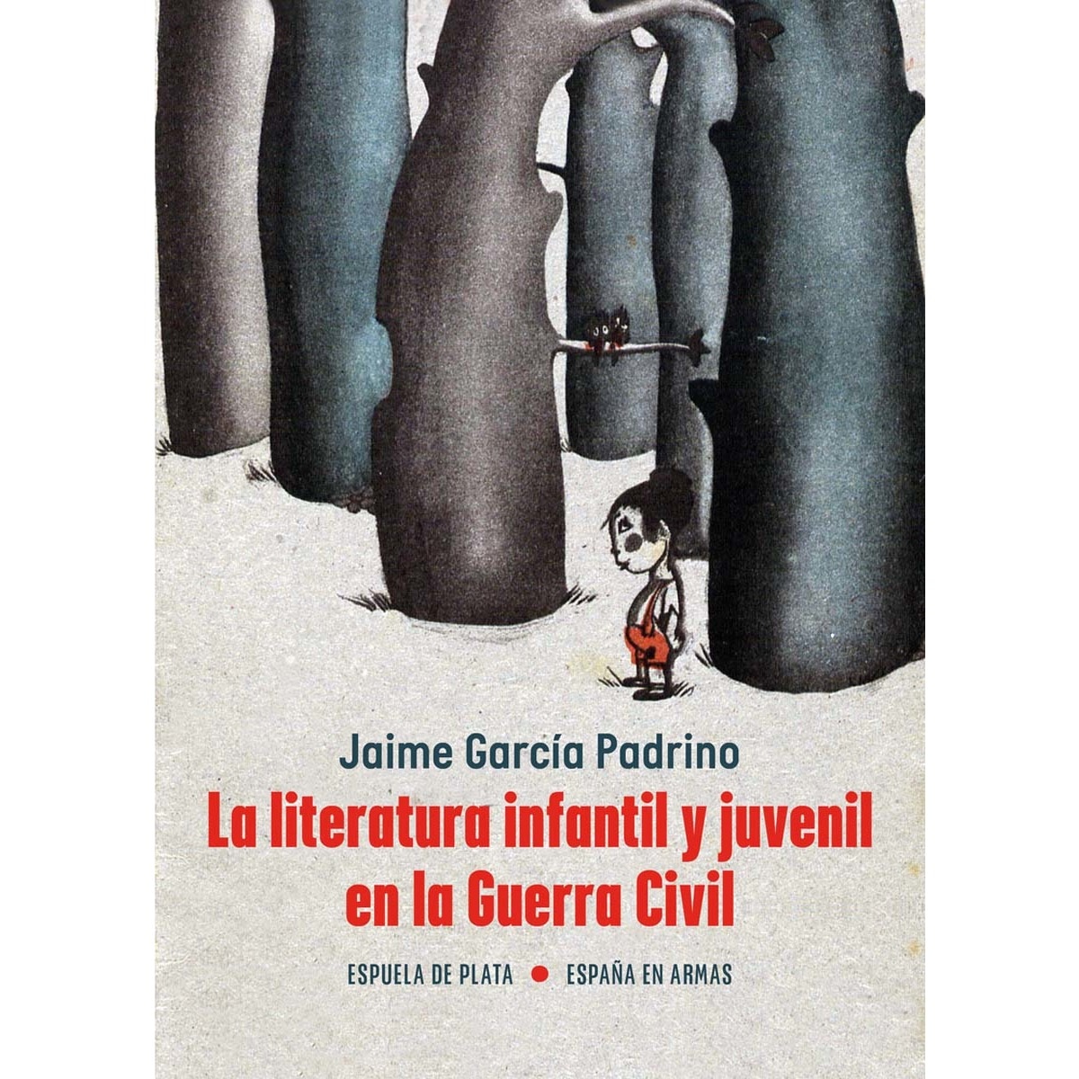 Imagen 0 de La literatura infantil y juvenil en la Guerra Civil  (Tapa blanda)