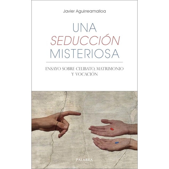 Imagen 0 de Una seducción misteriosa: Ensayo sobre matrimonio, celibato y vocación  (Tapa blanda con solapas)