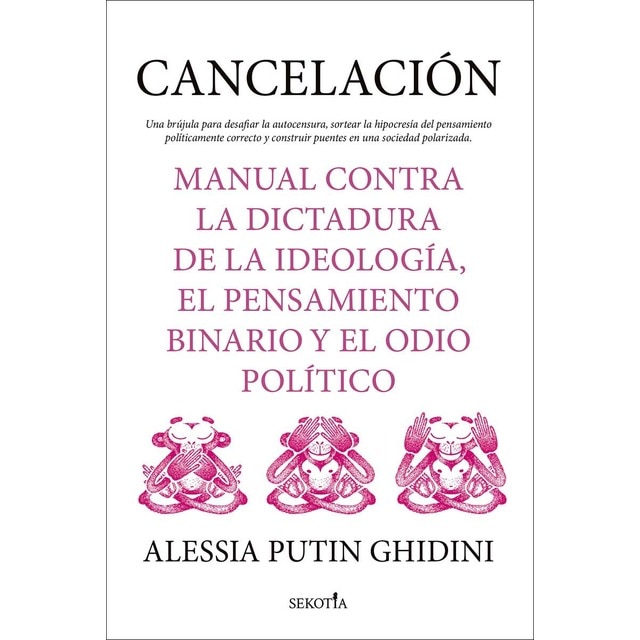 Imagen 0 de Cancelación. Manual contra la dictadura de la ideología, el pensamiento binario y el odio político  (Tapa blanda)