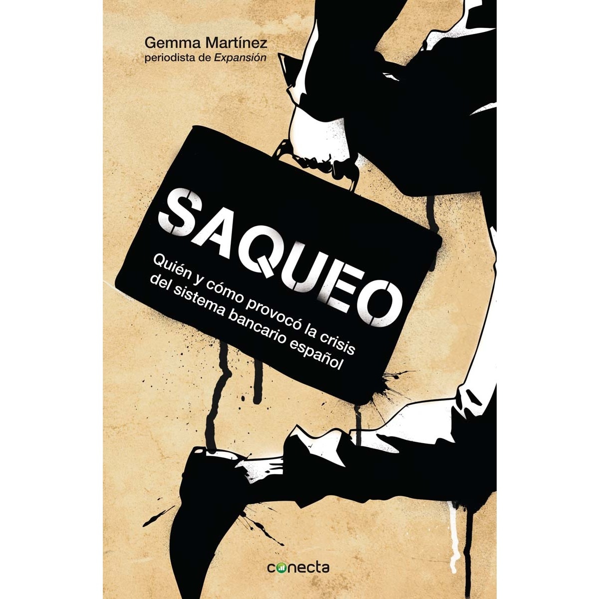 Saqueo: Quién y cómo provocó la crisis del sistema bancario español(Tapa blanda) 1