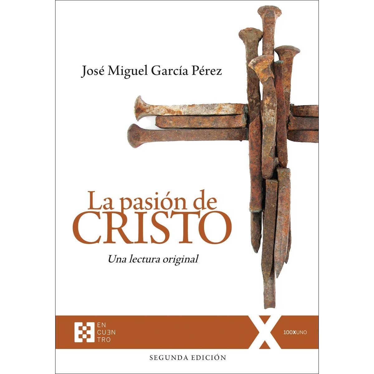 Imagen 0 de La pasión de Cristo: Una lectura original. Segunda edición (Ed. Rústica)