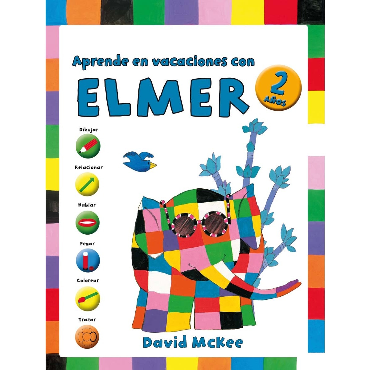 Imagem 0 de Elmer. Cuaderno de vacaciones - Aprende en vacaciones con Elmer (2 años): Dibujar, relacionar, hablar, pegar, colorear y trazar (Capa mole)