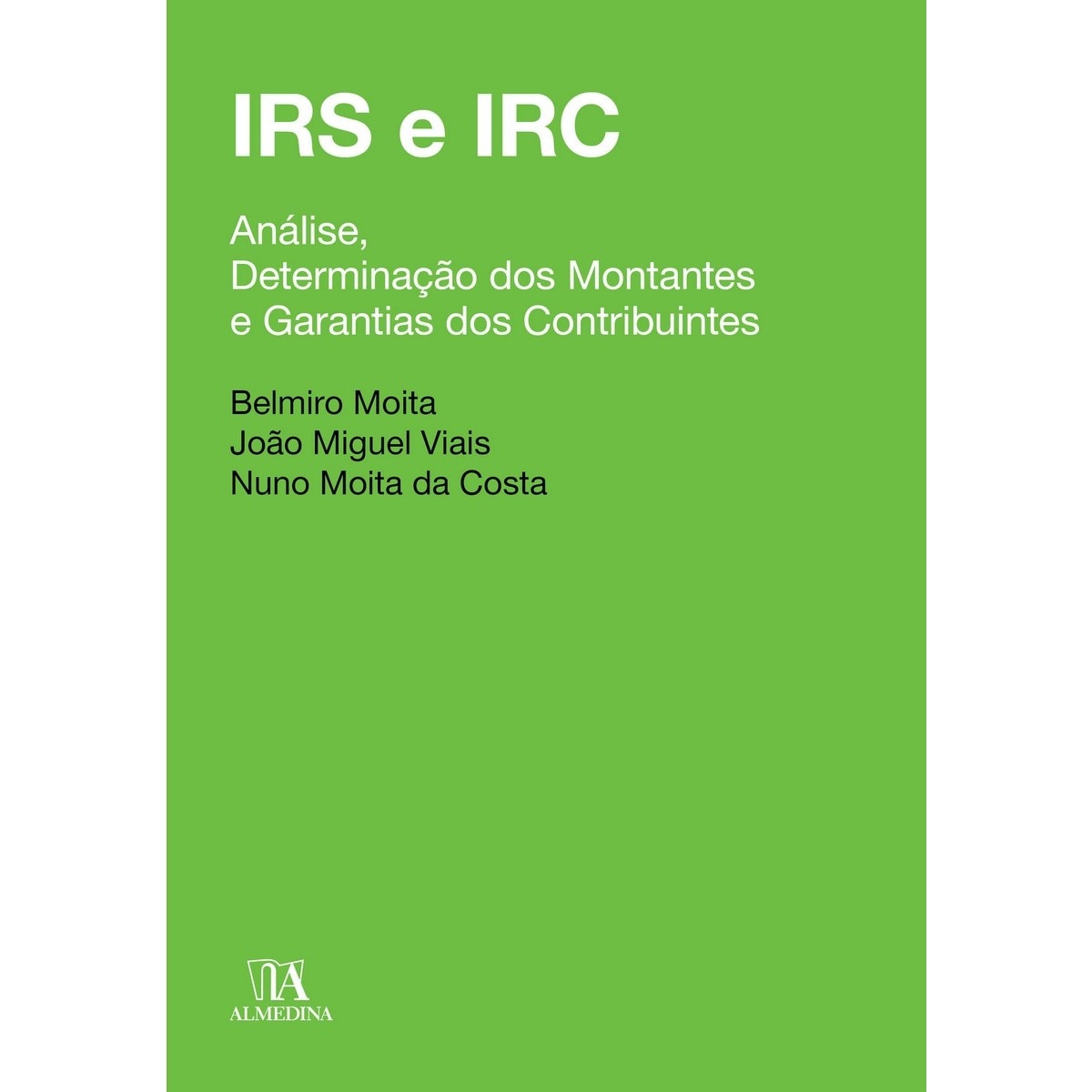 Imagem 0 de IRS e IRC - Análise, determinação dos montantes e garantias dos contribuintes