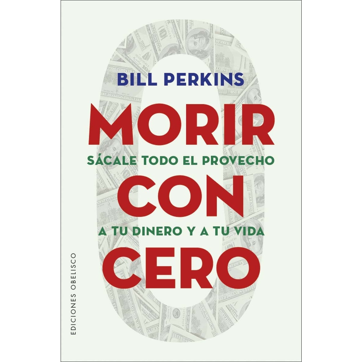 Imagem 0 de Morir con cero: Sácale todo el provecho a tu dinero y a tu vida (Capa mole com abas)
