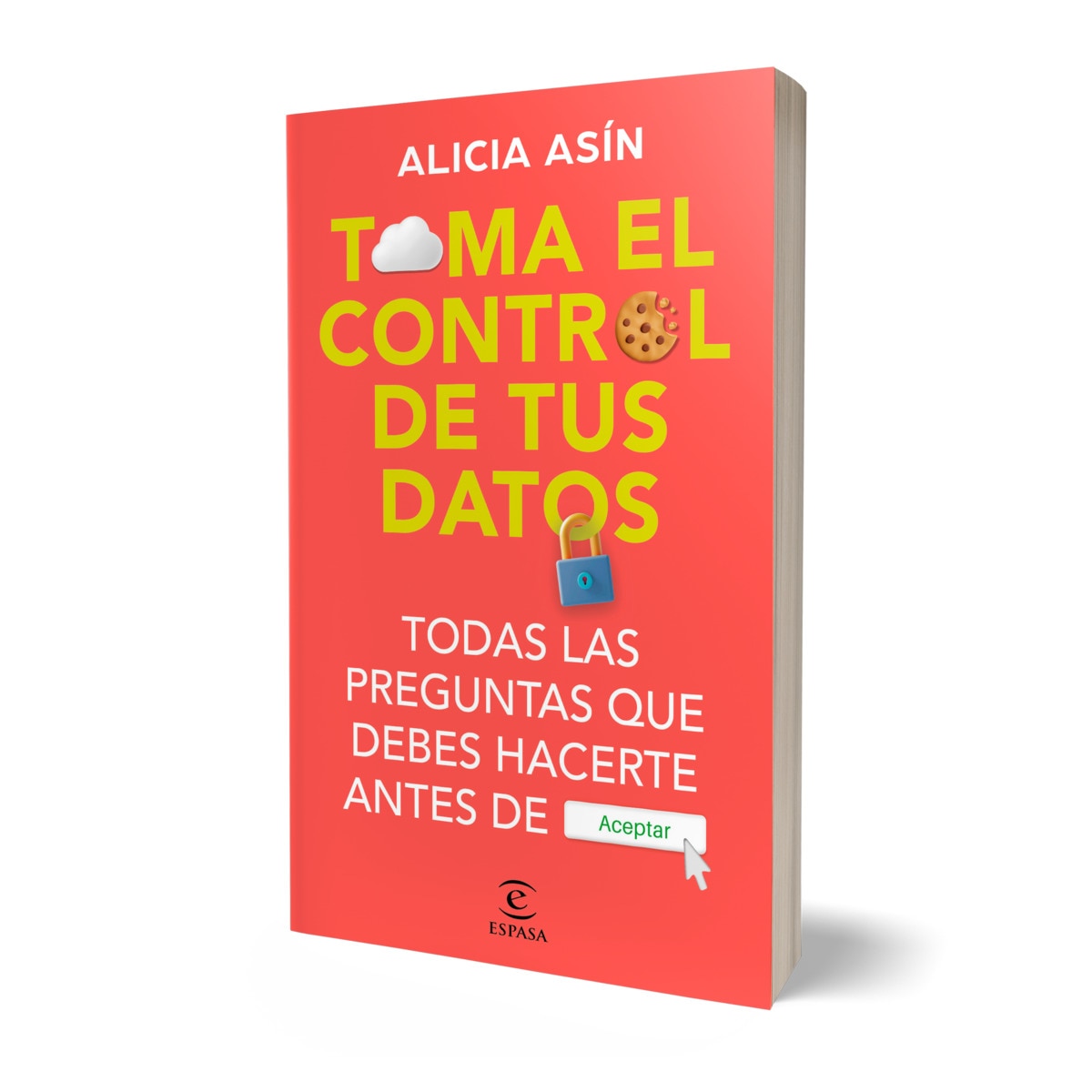 Toma el control de tus datos: Todas las preguntas que debes hacerte antes de ACEPTAR (Capa mole com abas) 2