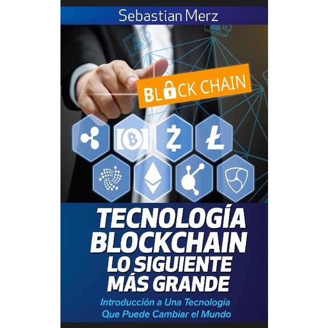 Imagem 0 de Tecnología Blockchain - Lo Siguiente Más Grande: Introducción a Una Tecnología Que Puede Cambiar el Mundo (Capa mole)