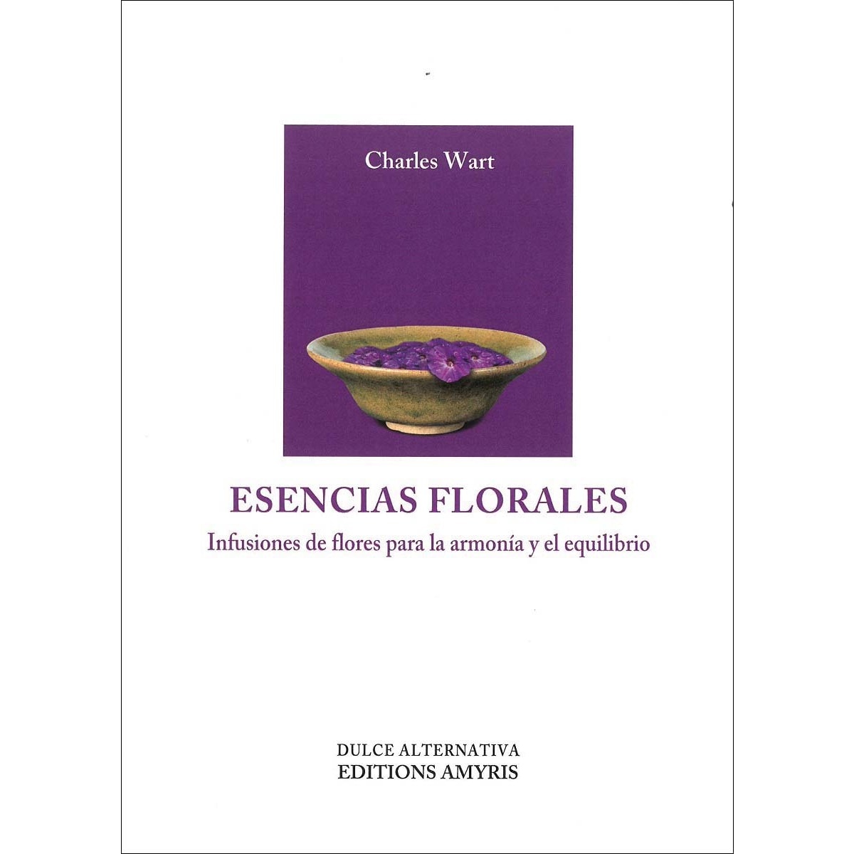 Imagem 0 de Esencias florales: Infusiones de flores para la armonia y el equilibrio