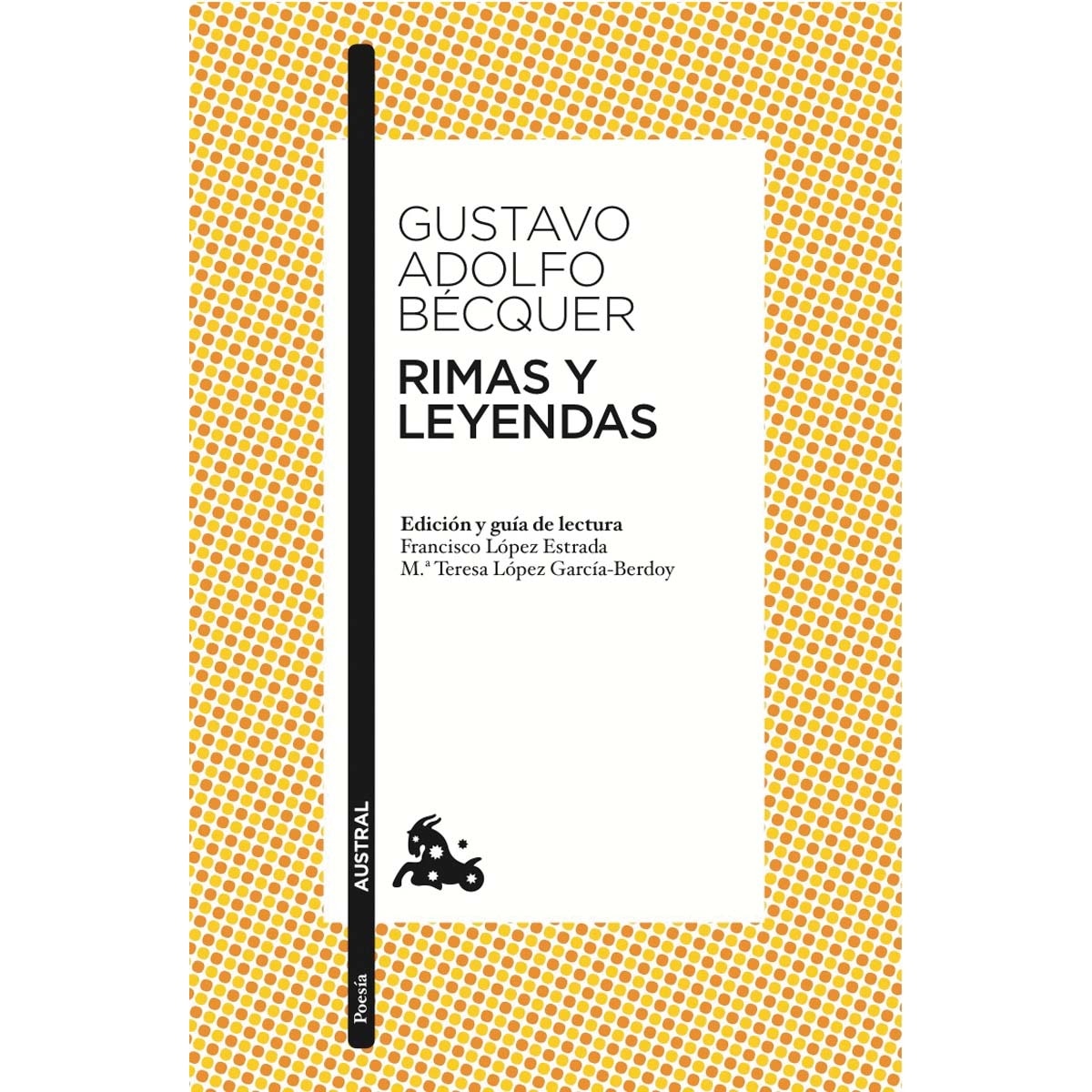 Imagen 0 de Rimas y Leyendas: Edición y guía de lectura de Francisco López Estrada  y Mª Teresa López García-Berdoy  (Bolsillo) (Tapa blanda)