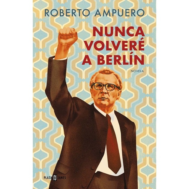 Imagen 0 de Nunca volveré a Berlín  (Tapa blanda)
