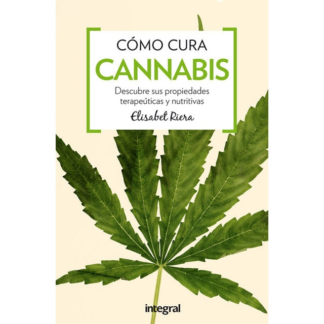 Imagem 0 de Cómo cura el cannabis. Descubre sus propiedades terapéuticas y nutritivas: Cannabis(Tapa blanda)
