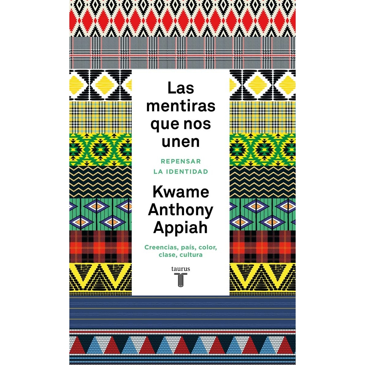 Imagem 0 de Las mentiras que nos unen: Repensar la identidad. Creencias, país, color, clase, cultura (Capa mole)