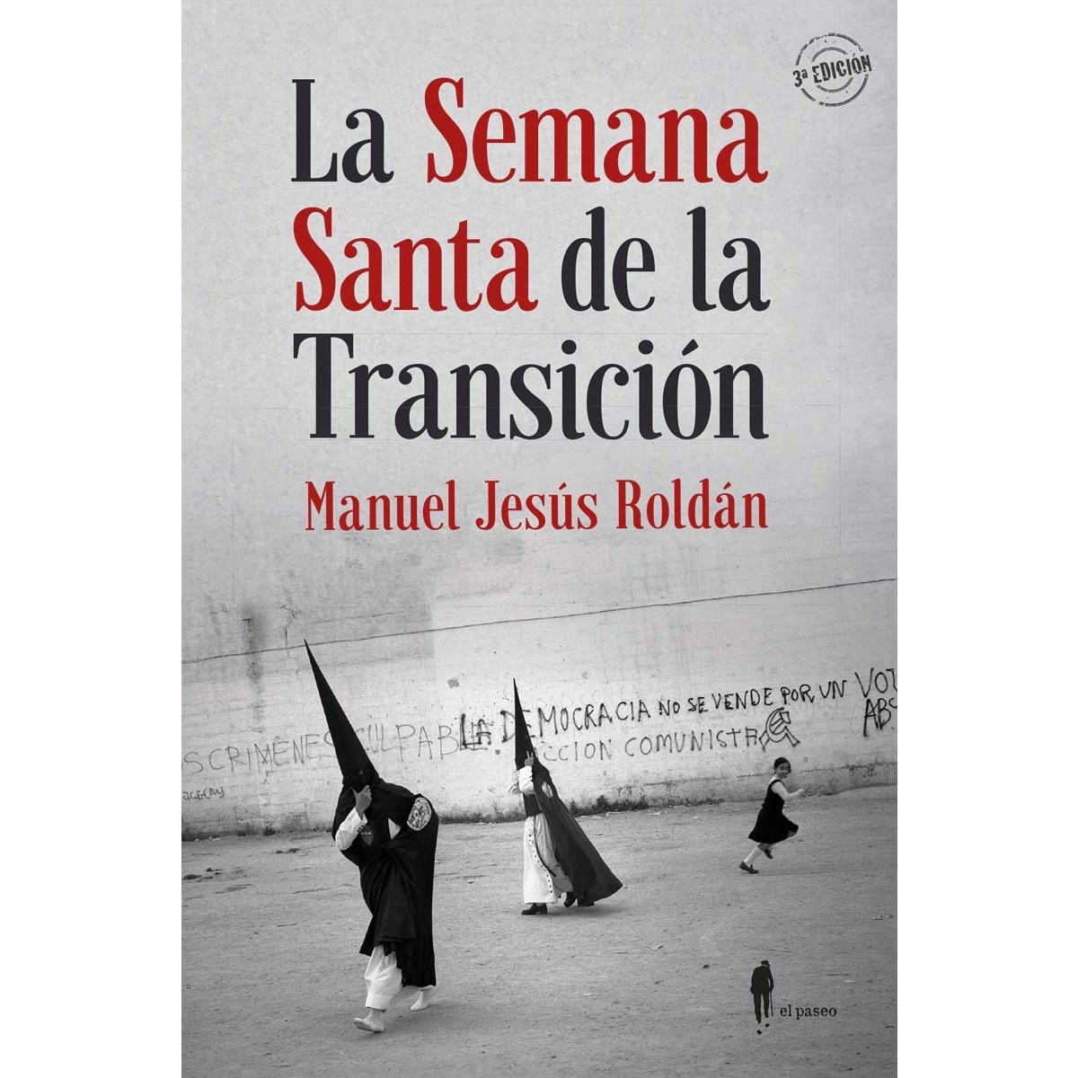 Imagem 0 de La Semana Santa de la Transición: (Sevilla, 1973-1982) (Capa mole)