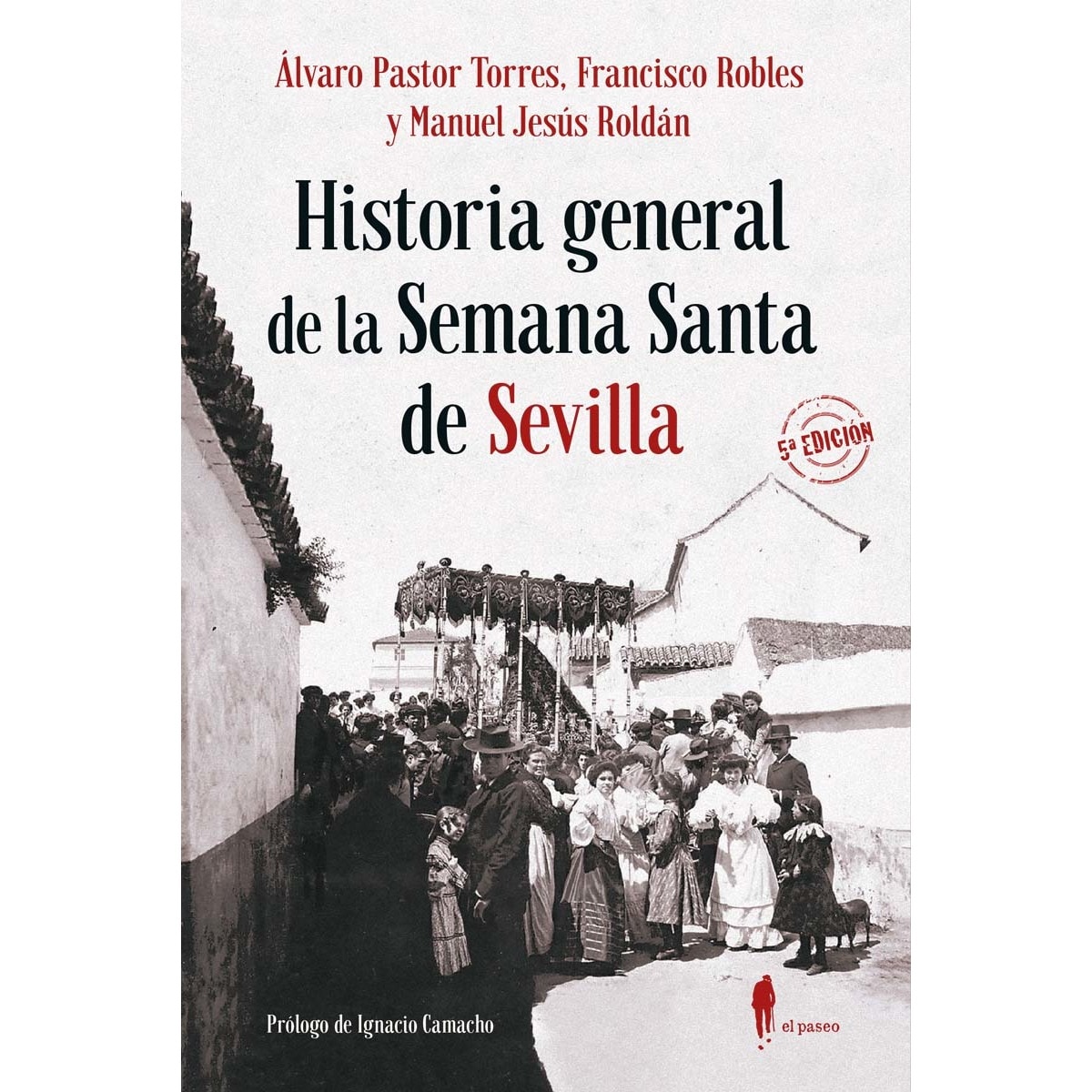 Imagen 0 de Historia general de la Semana Santa de Sevilla  (Tapa blanda)