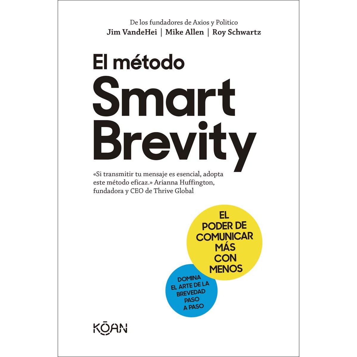 El método Smart Brevity: El poder de comunicar más con menos (Capa mole) 1