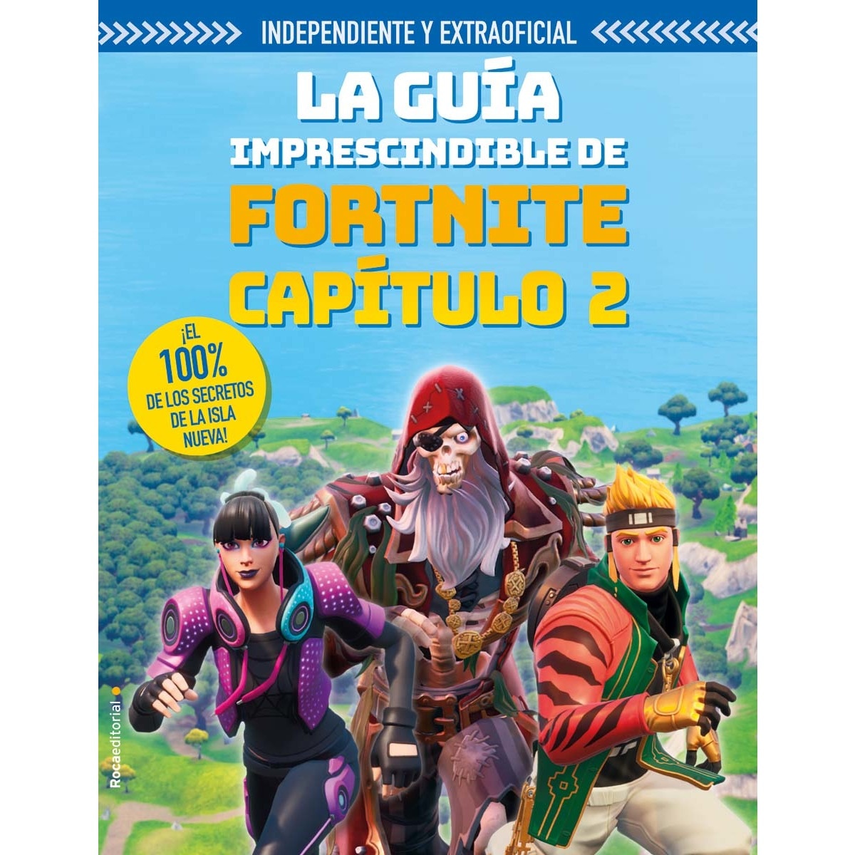 Imagem 0 de La guía imprescindible de Fortnite Capítulo 2 (independiente y extraoficial): ¡El 100% de los secretos de la Isla New! (Capa mole)