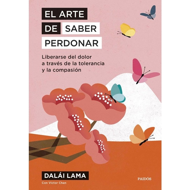 Imagen 0 de El arte de saber perdonar: Liberarse del dolor a través de la tolerancia y la compasión
