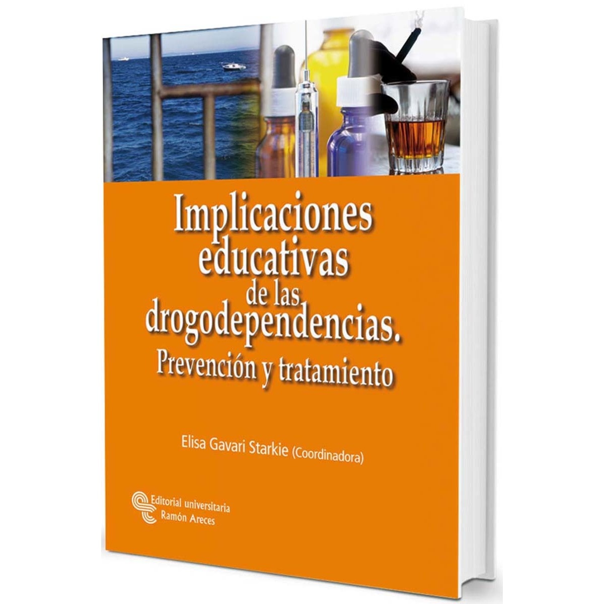 Implicaciones educativas de las drogodependencias. Prevención y tratamiento: Prevención y tratamiento (Capa mole) 1
