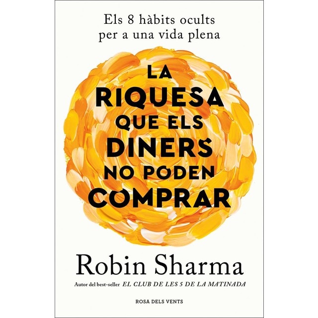 Imagen 0 de La riquesa que els diners no poden comprar: Els 8 hàbits ocults per a una vida plena  (Tapa blanda)