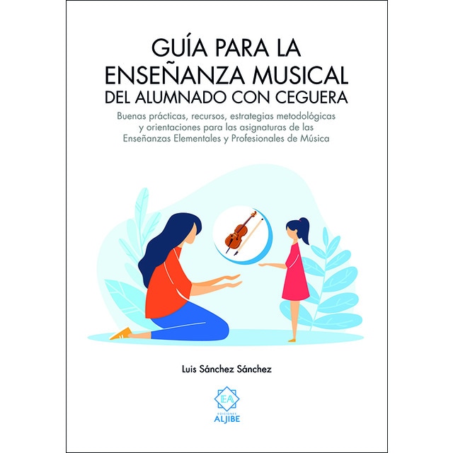 Imagem 0 de Guía para la enseñanza musical del alumnado con ceguera: Buenas prácticas, recursos, estrategias metodológicas y orientaciones para las a (Capa mole)