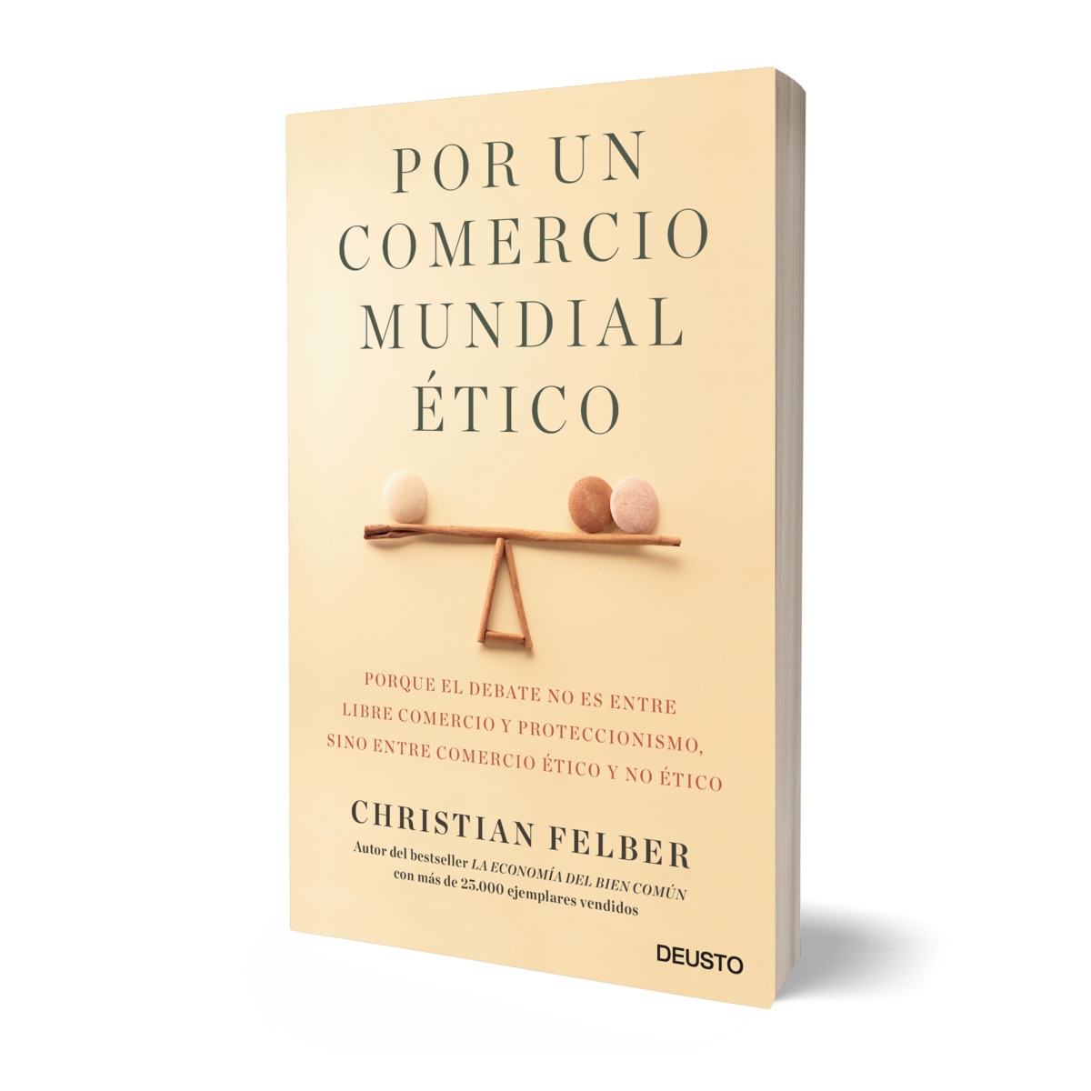 Por un comercio mundial ético: Porque el debate no es entre libre comercio y proteccionismo, sino entre comercio ético y no ético (Capa mole com abas) 2