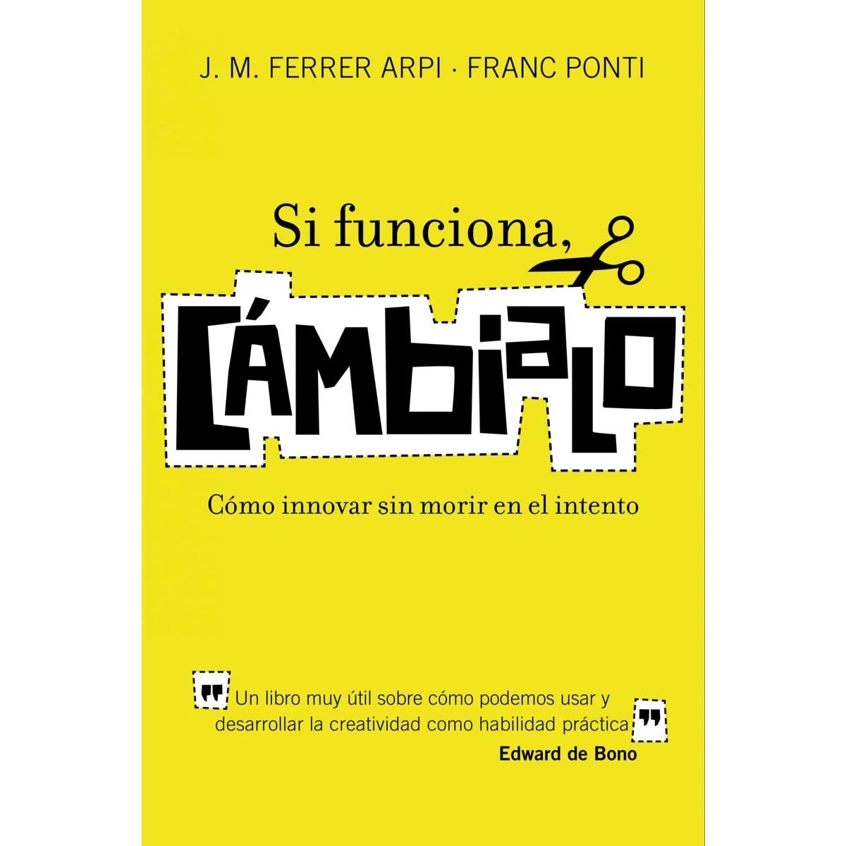 Imagem 0 de Si funciona, cámbialo: Cómo innovar sin morir en el intento (Capa mole com abas)