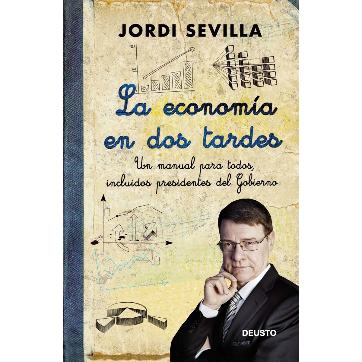 La economía en dos tardes: Un manual para todos, incluidos presidentes del Gobierno (Capa mole com abas) 1