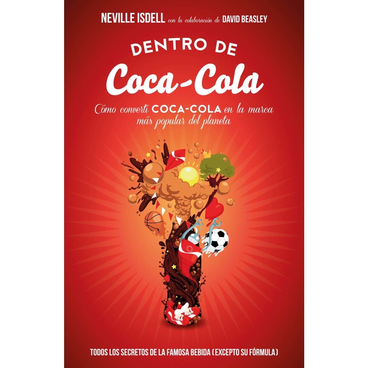 Dentro de Coca-Cola: Cómo convertí Coca-Cola en la marca más popular del planeta (Capa mole com abas) 1