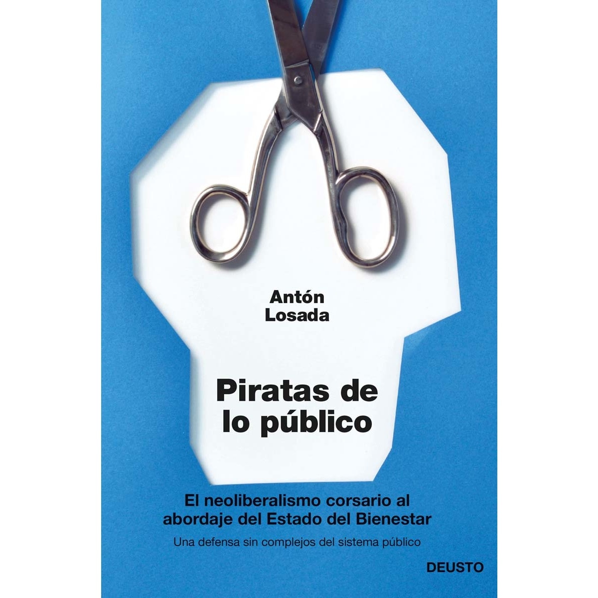 Imagen 0 de Piratas de lo público: El neoliberalismo corsario al abordaje del Estado del Bienestar (Tapa blanda con solapas)