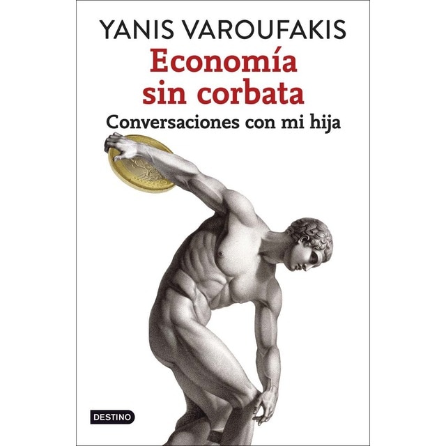 Imagen 0 de Economía sin corbata: Conversaciones con mi hija  (Tapa blanda con solapas)