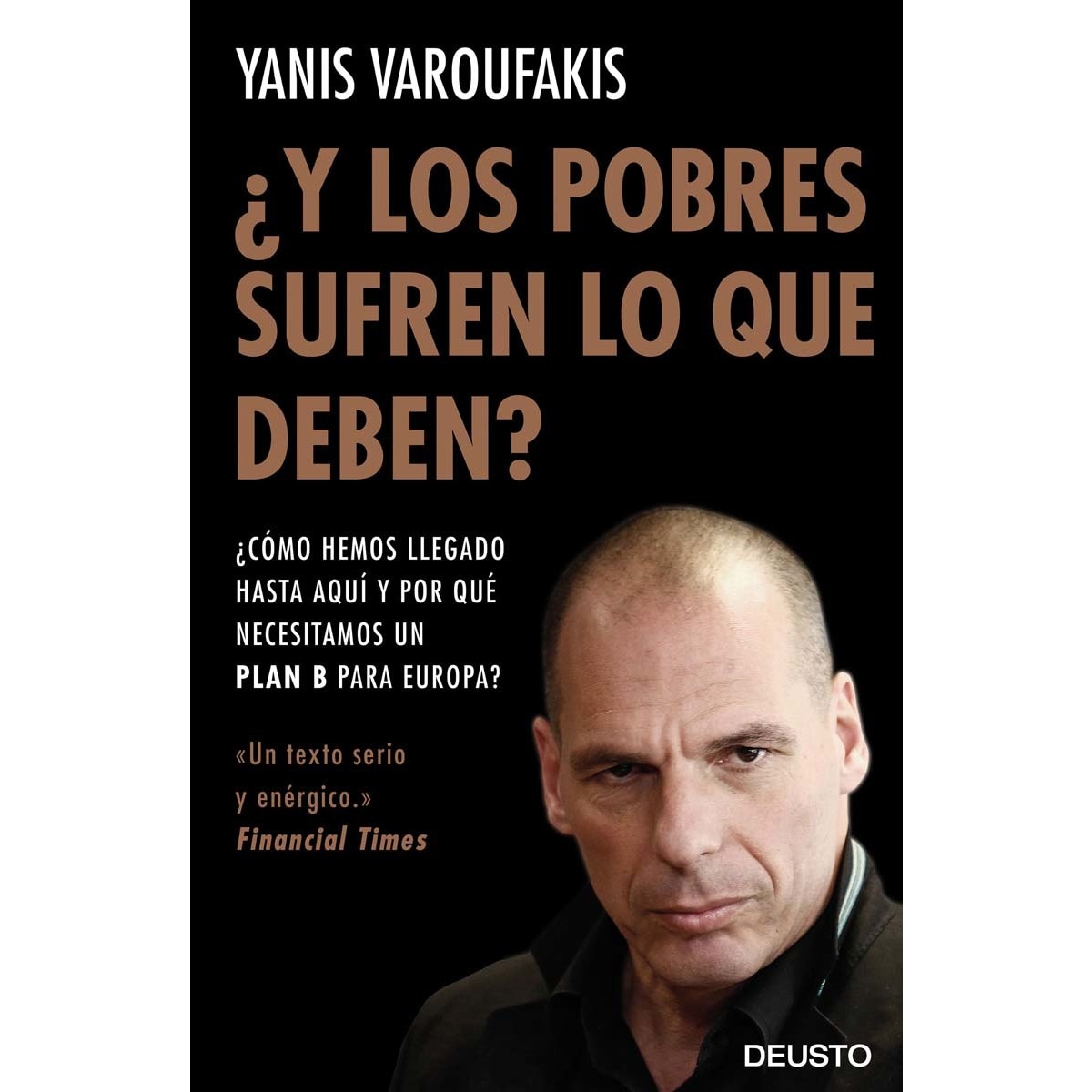 Imagem 0 de ¿Y los pobres sufren lo que deben?: ¿Cómo hemos llegado hasta aquí y por qué necesitamos un plan B para Europa? (Capa mole com abas)