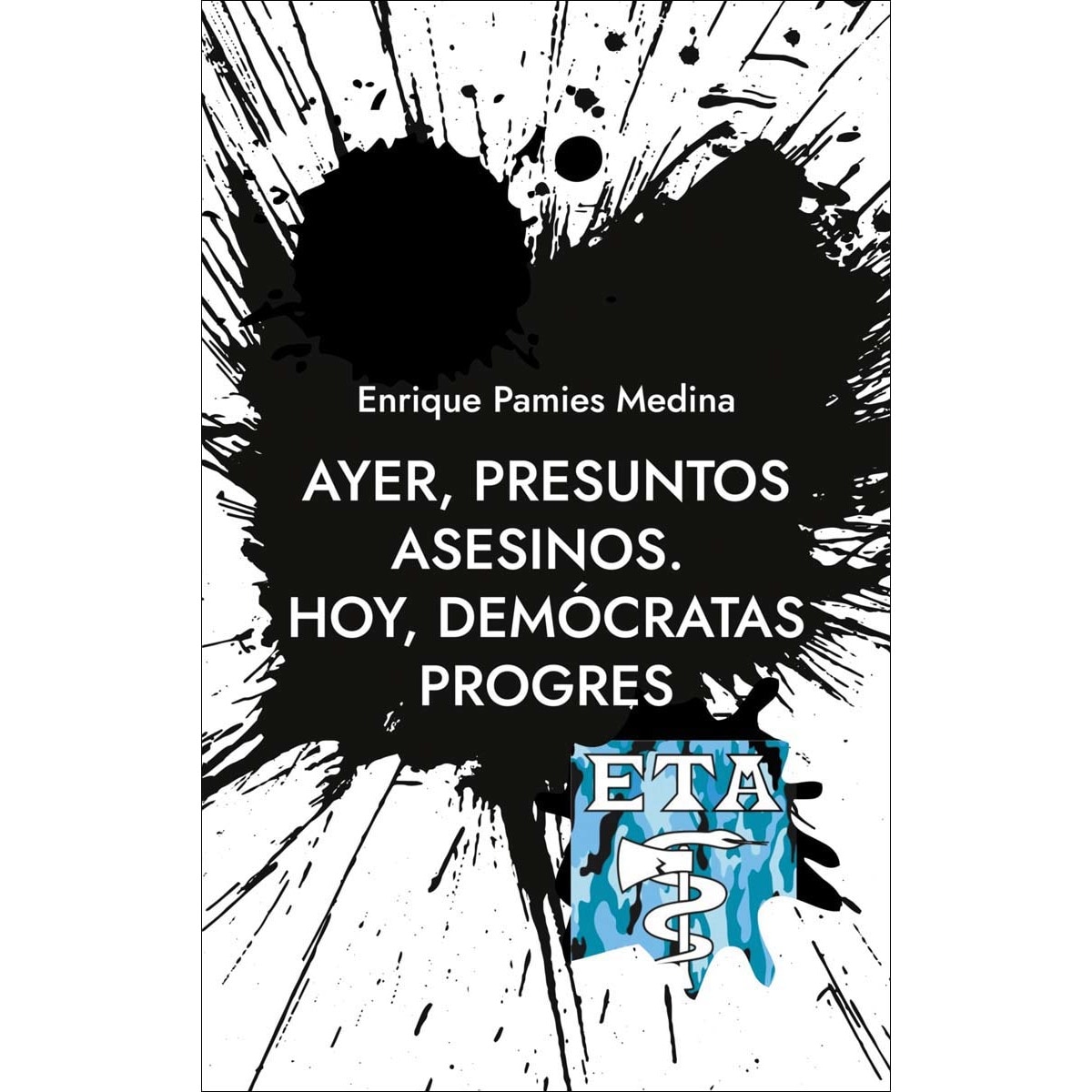 Ayer, presuntos asesinos. Hoy, demócratas progres (Capa mole) 1