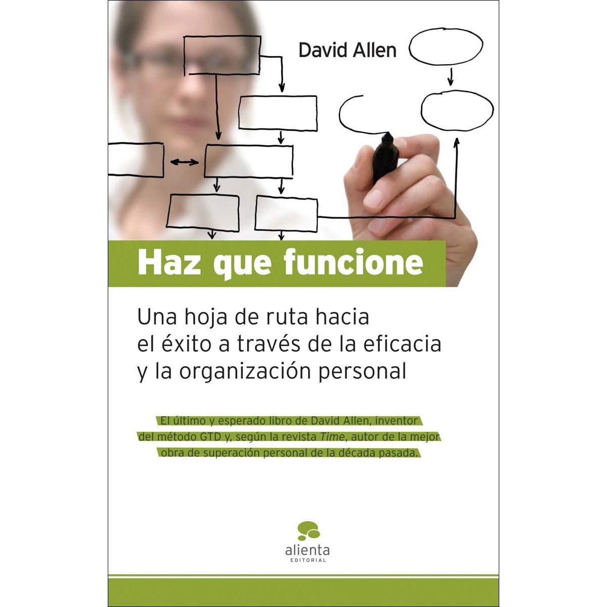 Haz que funcione: Hoja de ruta hacia el éxito a través de la eficacia y la organización personal (Capa mole com abas) 1