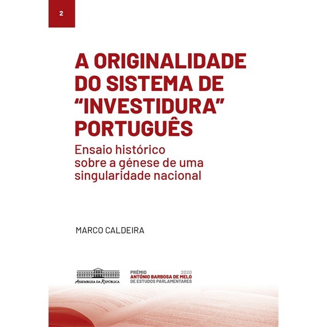 Imagem 0 de A Originalidade do Sistema de Investidura Português - Ensaio histórico sobre a génese de uma singularidade nacional