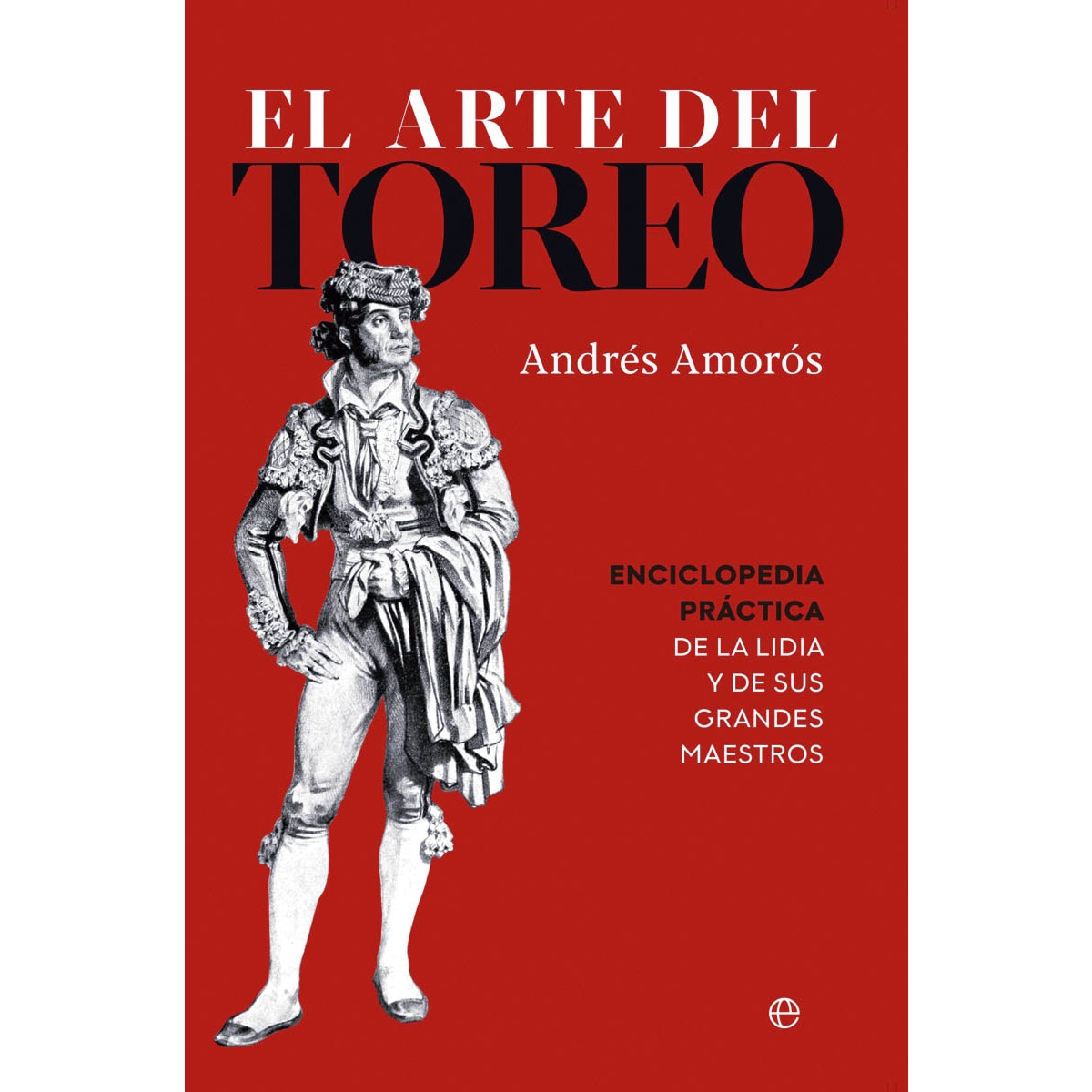Imagem 0 de El arte del toreo: Enciclopedia práctica de la lidia y de sus grandes maestros (Capa mole com abas)
