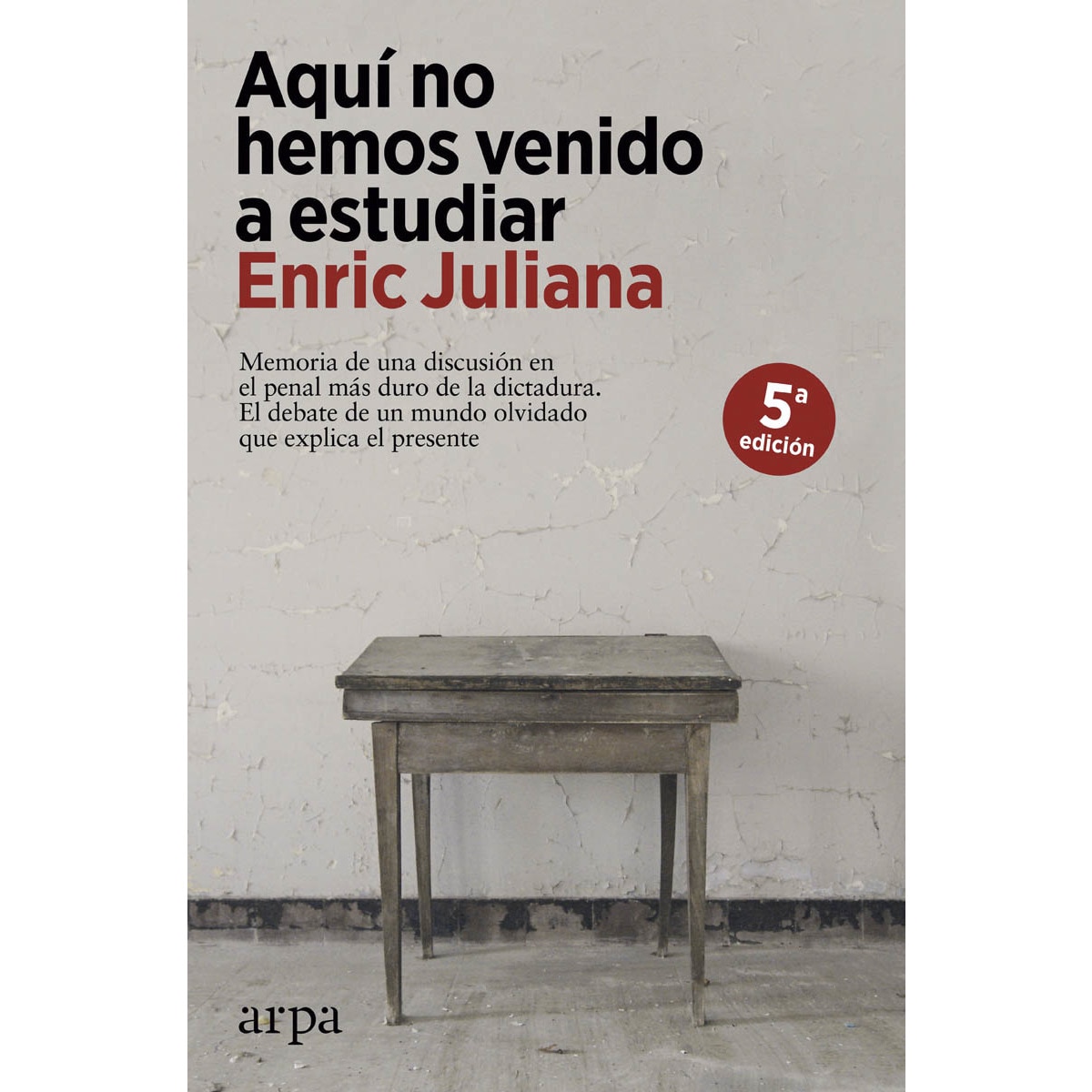 Imagem 0 de Aquí no hemos venido a estudiar: Memoria de una discusión en el penal más duro de la dictadura. El debate de un mundo olvidado q (Capa mole com abas)