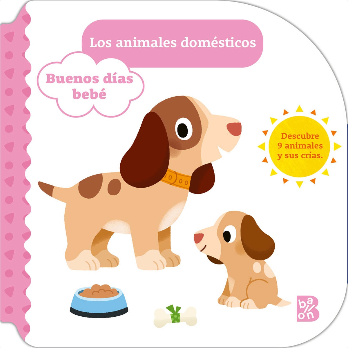 BUENOS DÍAS BEBÉ-LOS ANIMALES DOMÉSTICOS (Capa dura) 1