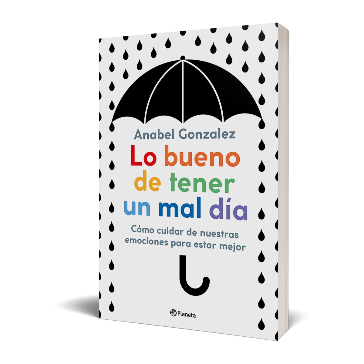 Lo bueno de tener un mal día: Cómo cuidar de nuestras emociones para estar mejor (Tapa blanda con solapas) 3