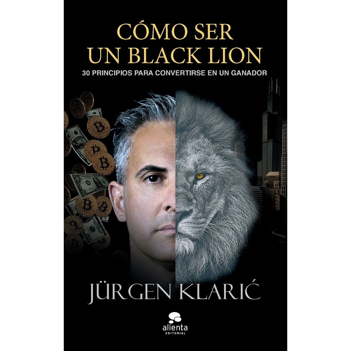 Cómo ser un Black Lion: 30 principios para convertirse en un ganador (Capa mole com abas) 1