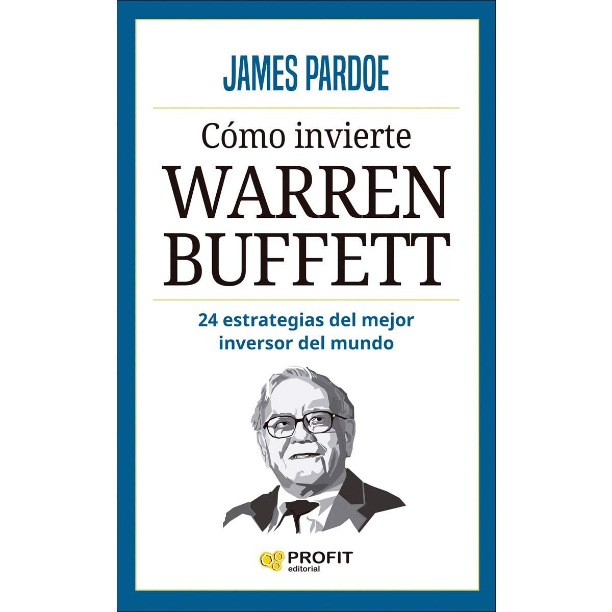 Cómo invierte Warren Buffett: 24 estrategias del mayor inversor de mundo (Capa mole com abas) 1