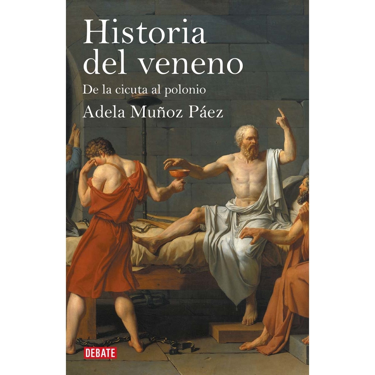 Historia del veneno: De la cicuta al polonio(Tapa blanda) 1