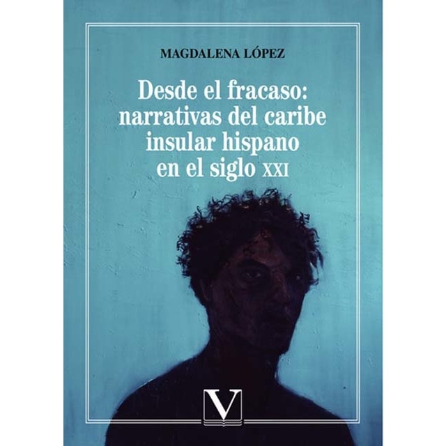 Imagem 0 de Desde El Fracaso: Narrativas Del Caribe Insular Hispano En El Siglo XXI